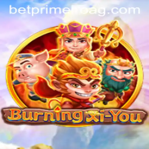 Discovering the Thrills of BurningXiYou: A New Adventure Awaits